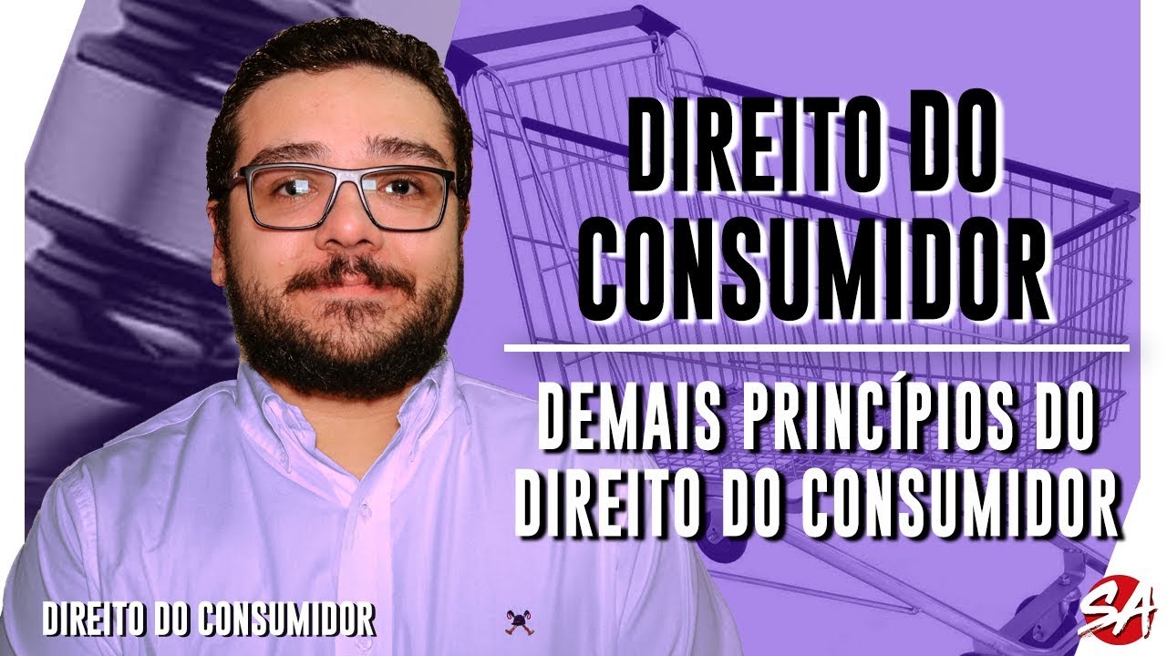 DEMAIS PRINCÍPIOS DO DIREITO DO CONSUMIDOR | DIREITO DO CONSUMIDOR - Aula 06