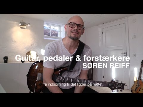 Guitar, Pedaler & Forstærkere - Søren Reiff