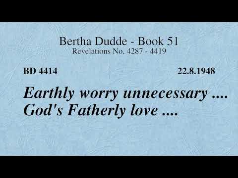 BD 4414 - EARTHLY WORRY UNNECESSARY .... GOD'S FATHERLY LOVE ....