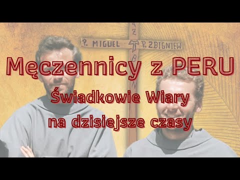 Męczennicy z Peru - o.Zbigniew Strzałkowski, o.Michał Tomaszek - Kazanie o.Jarosława Wysoczańskiego