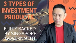 3 Types of Investment Products Fully Backed by Singapore Government