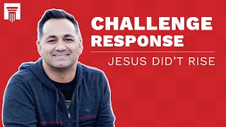 Jesus Wasn’t Crucified or Resurrected - Challenge Response
