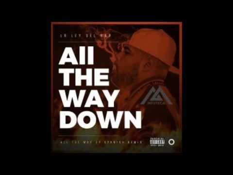 LR Ley Del Rap - All The Way Down (NUEVO 2016)