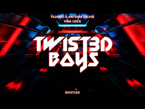 Tujamo x Antoine Delvig - Vida Loca (Twist3d Boys Bootleg)
