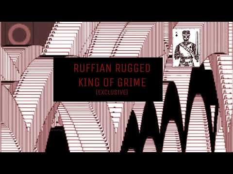 Ruffian Rugged . King of Grime Exclusive (PPP2)