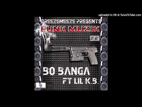 Bo Banga Funk Muzik Ft.Lil K.b.