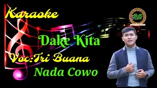 Download lagu karaoke dake kita voc:tri buana, nada cowo mp3 Download lagu karaoke dake kita voc:tri buana, nada cowo mp3