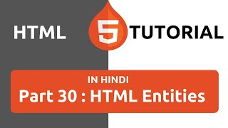 HTML Tutorial in Hindi [Part 30] - HTML Entities | Entities in HTML | HTML Entities vs Unicode