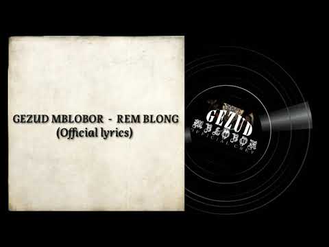 GEZUD MBLOBOR - REM BLONG (official lyric)