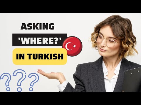 Different ways to ask WHERE in Turkish | Nerede, Nereye, Nereden
