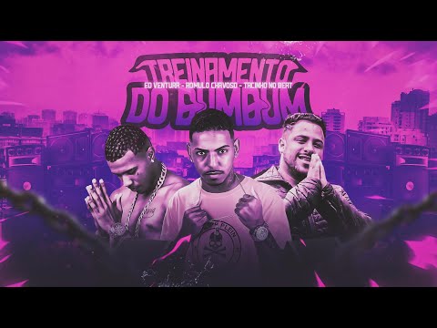 ROMULO CHAVOSO, ÉO VENTURA, TACINHO NO BEAT - TREINAMENTO DO BUMBUM