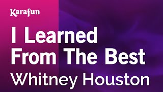 I Learned From The Best - Whitney Houston | Karaoke Version | KaraFun