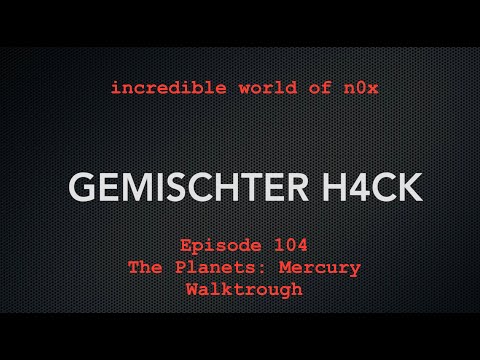 Gemischter H4ck - Episode 104 - Vulnhub: The Planets: Mercury Walkthrough