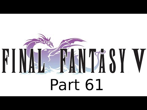Let's Play Final Fantasy V - Part 61 - Reunited and Torn Apart