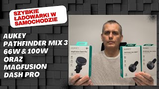 Aukey Pathfinder Mix 3  66W &100W oraz MagFusion Dash Pro – TEST szybkich ładowarek do auta!