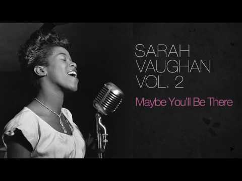 Sarah Vaughan - Maybe You'll Be There