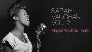 Sarah Vaughan - Maybe You'll Be There