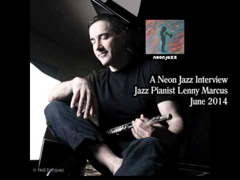 An Neon Jazz Interview with the Great Jazz Pianist Lenny Marcus online metal music video by LENNY MARCUS