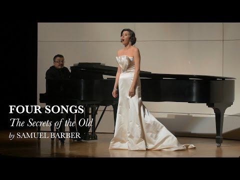 The Secrets of the Old - Four Songs II - Samuel Barber - Lisette Oropesa