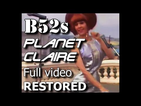 B52s   Planet Claire FULL HQ Restored best version!!