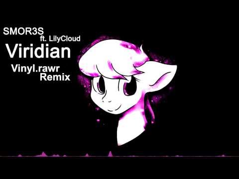 SMOR3S ft. LilyCloud - Viridian (Vinyl.rawr Remix)