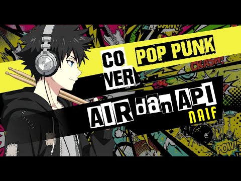 Naif - Air dan Api POP PUNK COVER