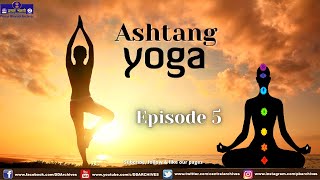 Ashtang Yoga Ep -5/10