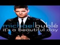 Michael Bublé - It's a Beautiful Day (Audio) 