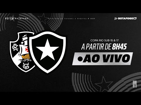 AO VIVO COM IMAGENS | Vasco x Botafogo | Copa Rio Sub-15 e Sub-17