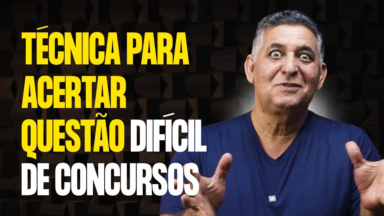 TÉCNICA PARA ACERTAR QUESTÃO DIFÍCIL DE CONCURSOS I Prof. João Batista