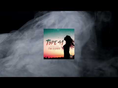 Type 41 & Danny Claire - I'm Sorry 2022 (Extended Dub)