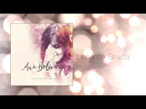 Ana Bolivar - 2. Llena de Gracia (Audio Oficial) - Nada Guardaste EP (2015)