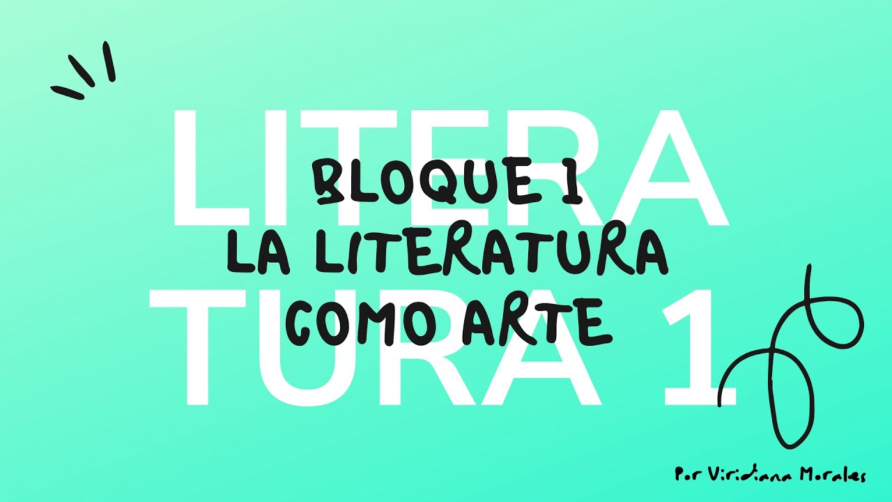 Literatura 1 - Bloque 1. La literatura como arte. Bachillerato General. SEP