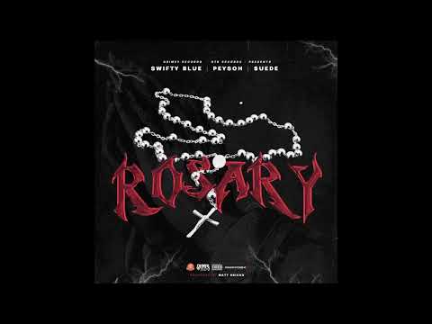 Swifty Blue, Peysoh & MoneySign Suede - "Rosary" OFFICIAL VERSION