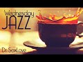 Wednesday Jazz ️ Jazz Music To Get You Over The Hump