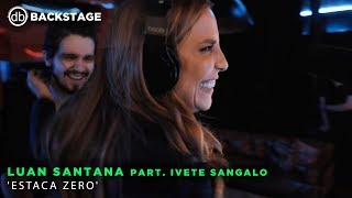 Backstage Vip - Luan Santana part. Ivete Sangalo (Estaca zero)