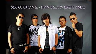 Download lagu SECOND CIVIL - DAN BILA (VERSI LAMA) mp3