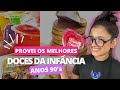 Provando Os DOCES Dos ANOS 90