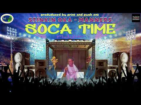 STINKIN OKA - MANNERS (SOCA TIME RIDDIM) SOCA MUSIC 2024