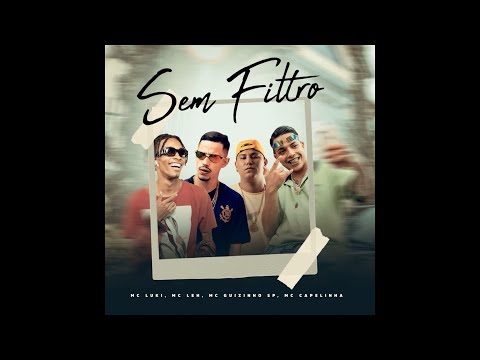 Sem Filtro - Mc Leh , Mc Luki , Mc Guizinho Sp & Mc Capelinha ( Dj Luizinho Mpc )