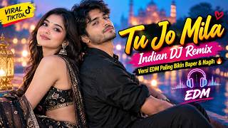 Download lagu Tu Jo Mila - Lagu India DJ Remix | Versi EDM Paling Bikin Baper & Nagih 🔥🎧 mp3