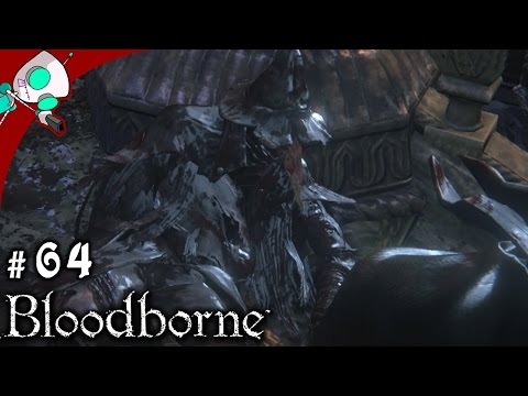 Let's Play Bloodborne (PS4) #64 Last Secret in Yahar'gul, Eileen