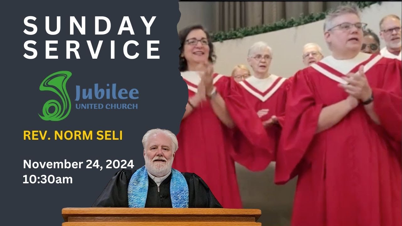 Virtual Sunday Worship with Jubilee United Church for November 24, 2024