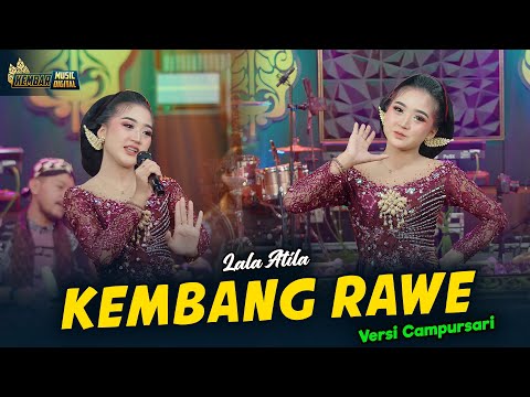 Lala Atila - KEMBANG RAWE - Kembar Campursari ( Official Music Video )