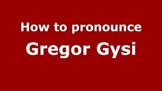 How to pronounce Gregor Gysi