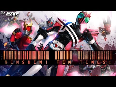 EAR - Henshin! Ten Times! [RADIO EDIT] (Theme of Kamen Rider Decade Henshin Remix!)