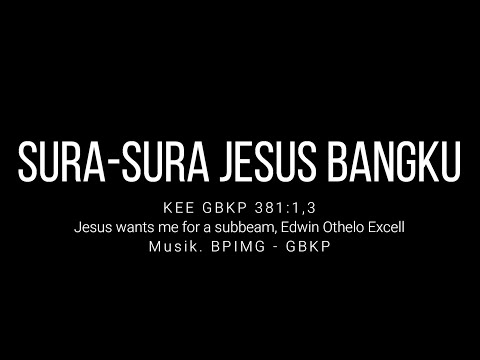 Sura-Sura Jesus Bangku - KEE GBKP 381:1,3 (Karaoke)