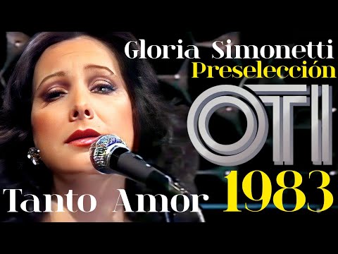 Gloria Simonetti "TANTO AMOR" Festival OTI 83 [Preselección Nacional Chile 1983]