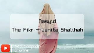 Download lagu Nasyid The Fikr Wanita Shalihah... mp3