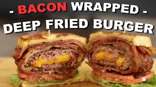 Bacon Wrapped Deep Fried Burger